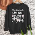 My Favorite Baseball Player Calls Me Mom For Baseball Mom Women Crewneck Sweatshirt My Favorite Baseball Player Calls Me Mom For Baseball Mom Women Crewneck Sweatshirt