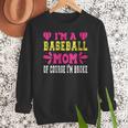 I'm A Baseball Mom Of Course I'm Broke Baseball Mom Women Crewneck Sweatshirt I'm A Baseball Mom Of Course I'm Broke Baseball Mom Women Crewneck Sweatshirt