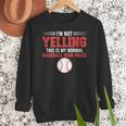 I'm Not Yelling This Is My Normal Baseball Mom Voice Women Crewneck Sweatshirt I'm Not Yelling This Is My Normal Baseball Mom Voice Women Crewneck Sweatshirt