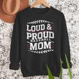 Loud & Proud Baseball Mom Mama Sport Cute Women Crewneck Sweatshirt