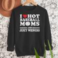 I Love Hot Baseball Mom Wieners Women Crewneck Sweatshirt I Love Hot Baseball Mom Wieners Women Crewneck Sweatshirt