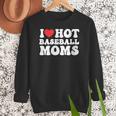 I Love Hot Baseball Moms Sport Men Women I Heart Hot Moms Women Crewneck Sweatshirt I Love Hot Baseball Moms Sport Men Women I Heart Hot Moms Women Crewneck Sweatshirt