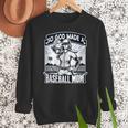 So God Made A Baseball Mom Baseball Player Women Crewneck Sweatshirt So God Made A Baseball Mom Baseball Player Women Crewneck Sweatshirt