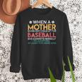 When A Mother Signs Child Up For Baseball Baseball Mom Women Crewneck Sweatshirt