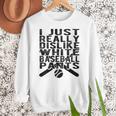 I Dislike Baseball Pants Softball Tball Baseball Mom Women Crewneck Sweatshirt I Dislike Baseball Pants Softball Tball Baseball Mom Women Crewneck Sweatshirt