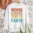 Moms Against Baseball Pants Baseball Mom Mother Women Crewneck Sweatshirt Moms Against Baseball Pants Baseball Mom Mother Women Crewneck Sweatshirt