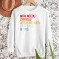 Who Needs Umpires When We Have Baseball Moms Vintage Women Crewneck Sweatshirt Who Needs Umpires When We Have Baseball Moms Vintage Women Crewneck Sweatshirt