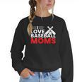Baseball I Love Baseball Moms Women Crewneck Sweatshirt Baseball I Love Baseball Moms Women Crewneck Sweatshirt