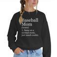 Baseball Mom Definition Sarcastic Sports Women Crewneck Sweatshirt