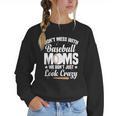 Baseball Mom We Don´t Just Look Crazy Baseball Player Women Crewneck Sweatshirt