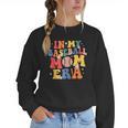 In My Baseball Mom Era Cute Mommy Groovy Women Crewneck Sweatshirt In My Baseball Mom Era Cute Mommy Groovy Women Crewneck Sweatshirt