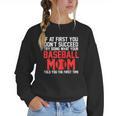 What Your Baseball Mom Told You The First Time Baseball Women Crewneck Sweatshirt What Your Baseball Mom Told You The First Time Baseball Women Crewneck Sweatshirt