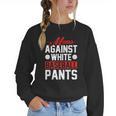 Baseball Moms Against White Baseball Pants Women Crewneck Sweatshirt Baseball Moms Against White Baseball Pants Women Crewneck Sweatshirt