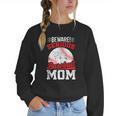 Beware Serious Baseball Mom Game Cheerleading Family Women Crewneck Sweatshirt Beware Serious Baseball Mom Game Cheerleading Family Women Crewneck Sweatshirt