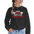 Crazy Proud Always Loud Baseball Mom Shirt Baseball Women Crewneck Sweatshirt