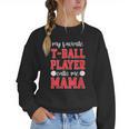 My Favorite T-Ball Player Calls Me Mama Baseball Mom Women Crewneck Sweatshirt My Favorite T-Ball Player Calls Me Mama Baseball Mom Women Crewneck Sweatshirt