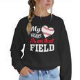 My Heart Is On That Field Baseball Player Baseball Mom Women Crewneck Sweatshirt