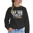 Let Me Through My Son Is Out The Field Baseball Mom Women Crewneck Sweatshirt Let Me Through My Son Is Out The Field Baseball Mom Women Crewneck Sweatshirt