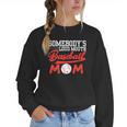 Somebody's Loud Mouth Baseball Mom Mama Women Crewneck Sweatshirt