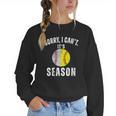Sorry I Cant It's Season Vintage Softball Baseball Mom Women Crewneck Sweatshirt Sorry I Cant It's Season Vintage Softball Baseball Mom Women Crewneck Sweatshirt