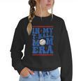 In My T-Ball Mom Era Baseball Mom Groovy Mother's Day Women Crewneck Sweatshirt