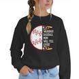 Warning Baseball Mom Will Yell Loudly Women Crewneck Sweatshirt Warning Baseball Mom Will Yell Loudly Women Crewneck Sweatshirt