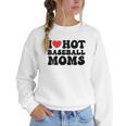 I Love Hot Baseball Moms Baseball Mom Sport Men Women Women Crewneck Sweatshirt I Love Hot Baseball Moms Baseball Mom Sport Men Women Women Crewneck Sweatshirt