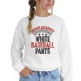 Moms Against Baseball Pants Season Baseball Mom Women Crewneck Sweatshirt