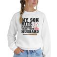 My Son Hits Harder Than Your Husband Baseball Mom Women Crewneck Sweatshirt
