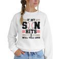 If My Son Hits I Will Yell Loud Baseball Mom Women Crewneck Sweatshirt If My Son Hits I Will Yell Loud Baseball Mom Women Crewneck Sweatshirt