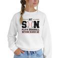 My Son Plays Baseball Nothing Scares Me Baseball Mom Women Crewneck Sweatshirt