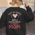 Ain’t No Drama Just a Loud & Proud Baseball Mom Women's Sweatshirt Back Print