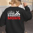 Baseball I Love Baseball Moms Women's Sweatshirt Back Print