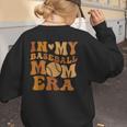 In My Baseball Mom Era For Mama Women's Sweatshirt Back Print In My Baseball Mom Era For Mama Women's Sweatshirt Back Print