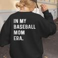In My Baseball Mom Era Son Baseball Player Pitcher Catcher Women's Sweatshirt Back Print In My Baseball Mom Era Son Baseball Player Pitcher Catcher Women's Sweatshirt Back Print