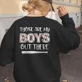 Baseball Mom And Grandma Those Are My Boys Baseball Game Women's Sweatshirt Back Print