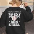 Baseball Mom Quote I Teach My Kids To Hit And Steal Women's Sweatshirt Back Print Baseball Mom Quote I Teach My Kids To Hit And Steal Women's Sweatshirt Back Print