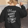 Baseball Mom Tees Moms Against Baseball Pants Women's Sweatshirt Back Print Baseball Mom Tees Moms Against Baseball Pants Women's Sweatshirt Back Print