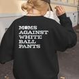 Baseball Moms Against Ball Pants Women's Sweatshirt Back Print