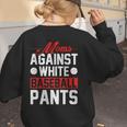 Baseball Moms Against White Baseball Pants Women's Sweatshirt Back Print Baseball Moms Against White Baseball Pants Women's Sweatshirt Back Print