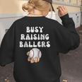 Busy Raising Ballers Baseball Mom Groovy Mother Day Women's Sweatshirt Back Print Busy Raising Ballers Baseball Mom Groovy Mother Day Women's Sweatshirt Back Print