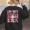 Coquette Bow In My Baseball Mom Era Baseball Mama Mother Day Women's Sweatshirt Back Print