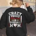 Crazy Proud Always Loud Baseball Mom Mother's Day Women's Sweatshirt Back Print