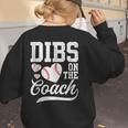 Dibs On The Coach Coach's Wife Quote Baseball Mom Women's Sweatshirt Back Print Dibs On The Coach Coach's Wife Quote Baseball Mom Women's Sweatshirt Back Print