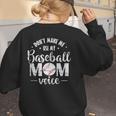 Don't Make Me Use My Baseball Mom Voice Women's Sweatshirt Back Print