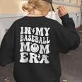 Family Mama In My Baseball Mom Era Women's Sweatshirt Back Print Family Mama In My Baseball Mom Era Women's Sweatshirt Back Print