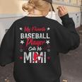 My Favorite Baseball Player Calls Me Mimi For Baseball Mom Women's Sweatshirt Back Print My Favorite Baseball Player Calls Me Mimi For Baseball Mom Women's Sweatshirt Back Print
