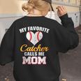 My Favorite Catcher Calls Me Mom Catcher Baseball Mom Heart Women's Sweatshirt Back Print My Favorite Catcher Calls Me Mom Catcher Baseball Mom Heart Women's Sweatshirt Back Print