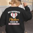 My Favorite Pitcher Calls Me MomMom Pitcher Baseball Mom Mom Women's Sweatshirt Back Print