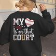 My Heart Is On That Court Baseball Player Baseball Mom Women's Sweatshirt Back Print